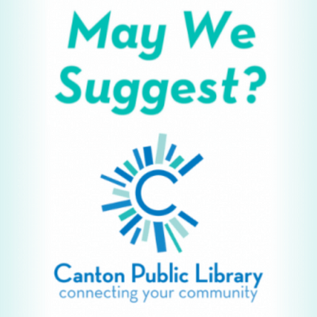 A teal and white graphic featuring the Canton Public Library logo and the May We Suggest logo