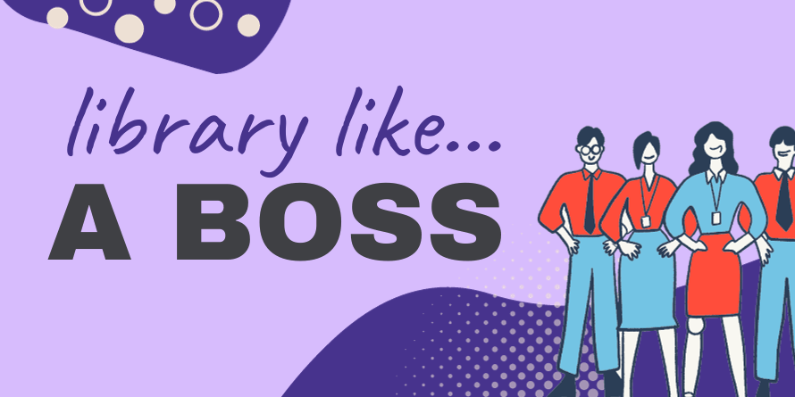 Library Like… A Boss | Canton Public Library